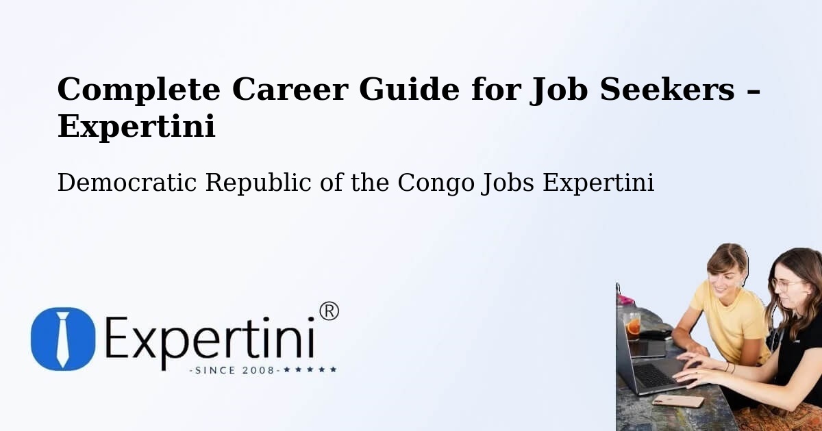 Career Guide for Job Seekers – Boma - Boma, Democratic Republic of the Congo Jobs Expertini