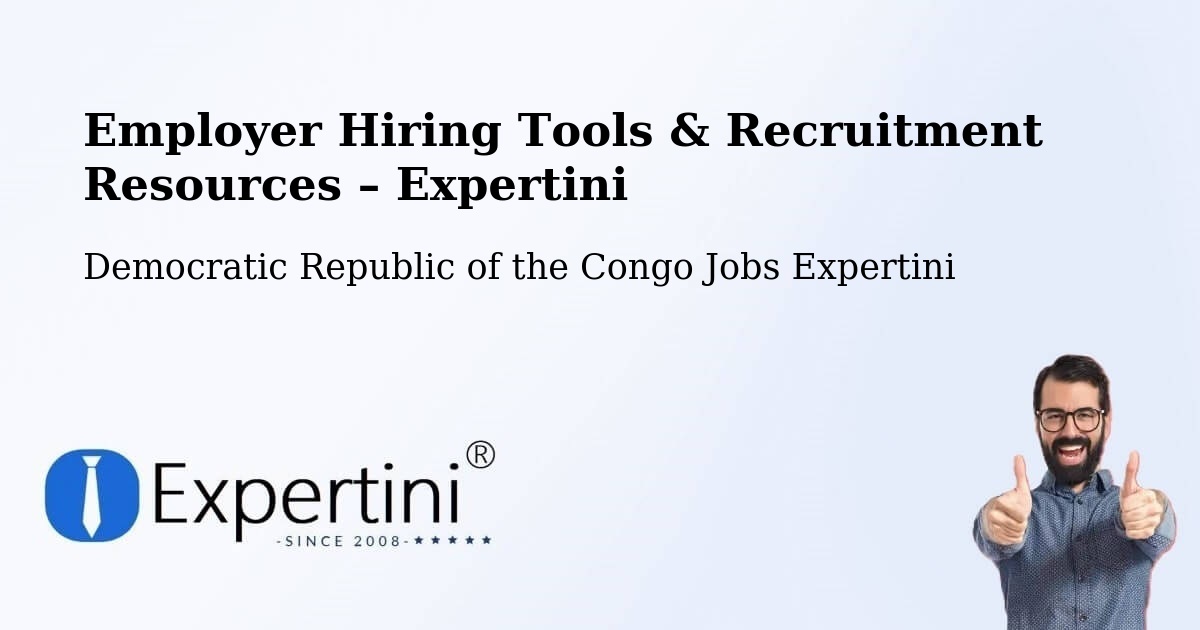 Employer Hiring Tools & Recruitment Resources – Boma - Boma, Democratic Republic of the Congo Jobs Expertini