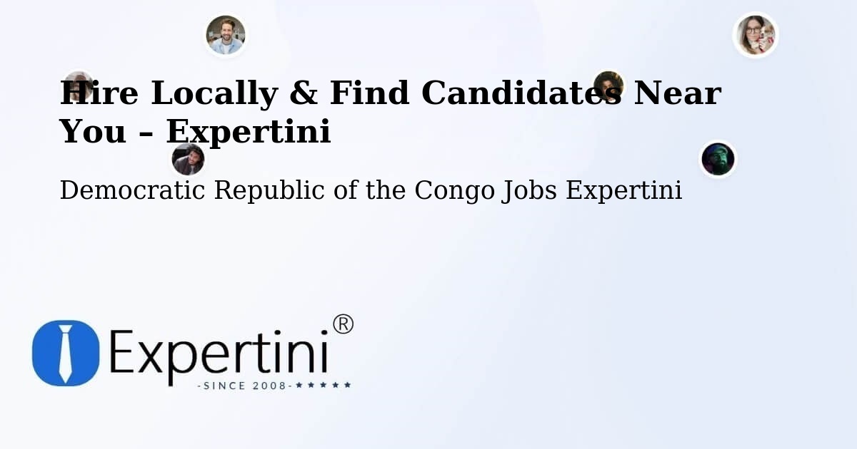 Hire Locally in Boma – Find Qualified Candidates Near You - Boma, Democratic Republic of the Congo Jobs Expertini