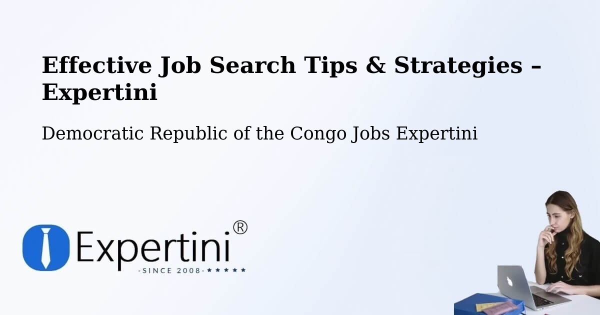 Job Search Tips & Strategies for Job Seekers – Boma - Boma, Democratic Republic of the Congo Jobs Expertini