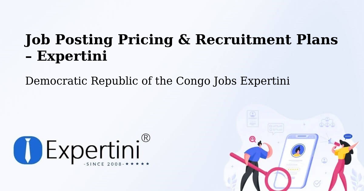 Job Posting Pricing & Recruitment Plans – Boma - Boma, Democratic Republic of the Congo Jobs Expertini