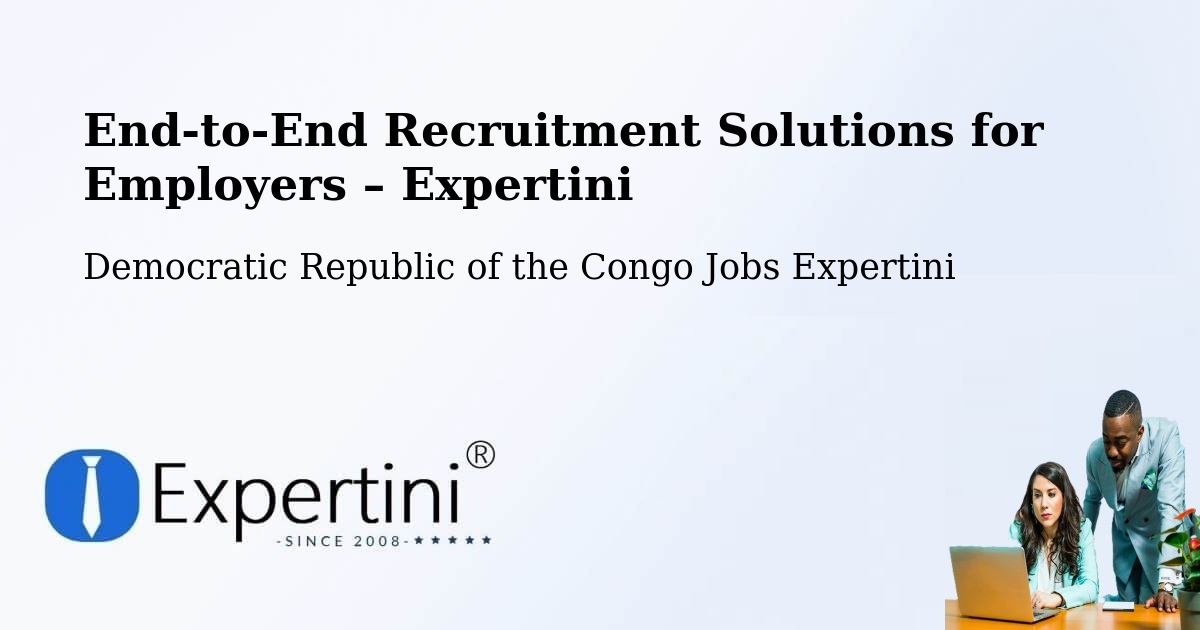 Recruitment Solutions for Employers – Boma - Boma, Democratic Republic of the Congo Jobs Expertini