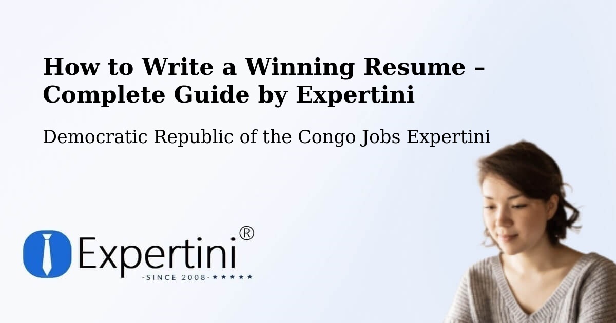 Resume Writing Guide for Job Seekers – Boma - Boma, Democratic Republic of the Congo Jobs Expertini