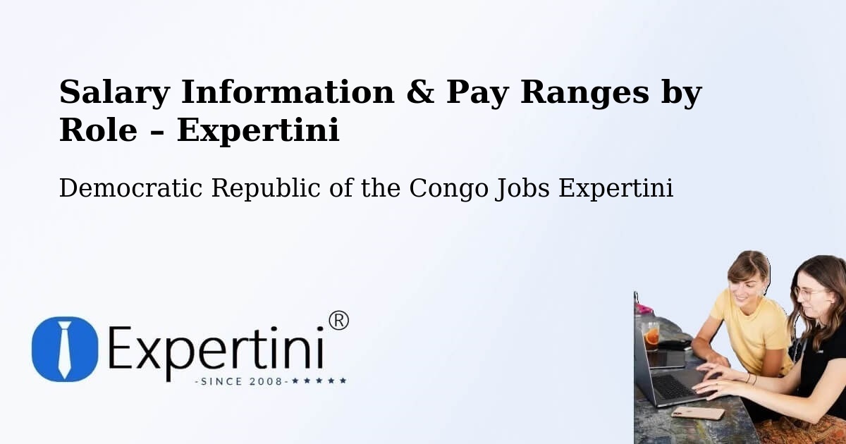 Salary Information & Pay Ranges – Boma - Boma, Democratic Republic of the Congo Jobs Expertini