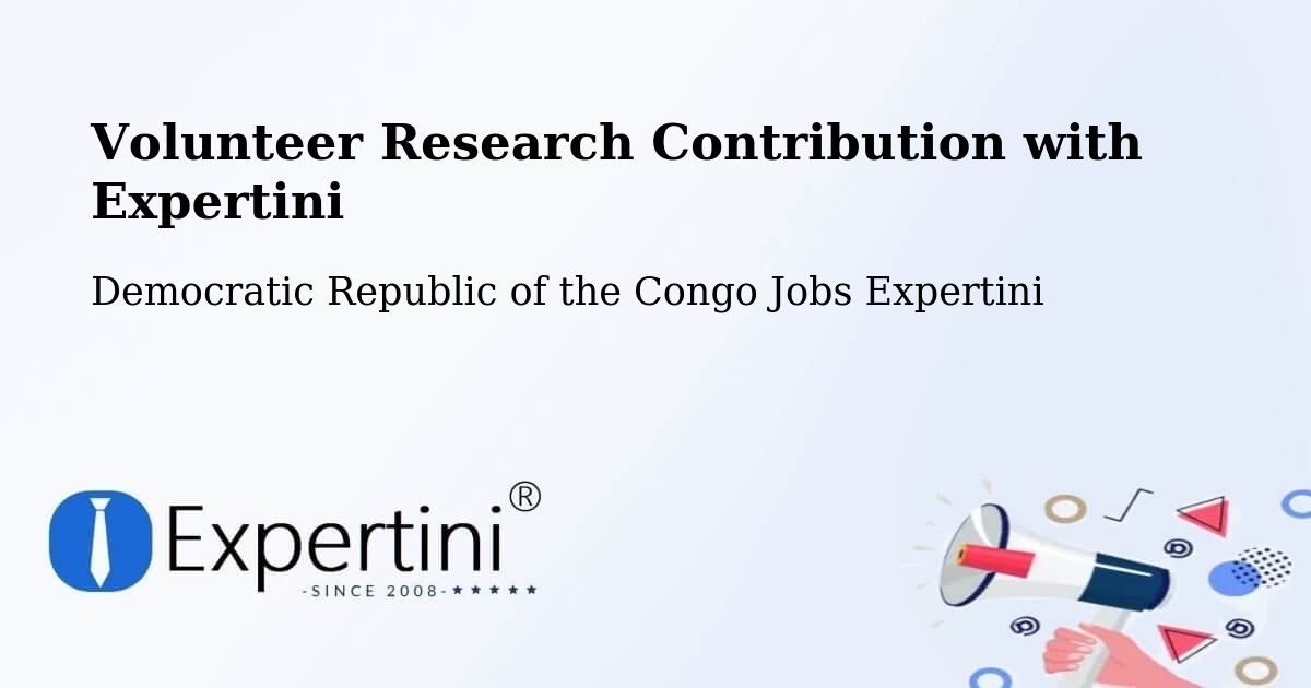 Volunteer Research Contribution Program – Boma - Democratic Republic of the Congo Jobs Expertini